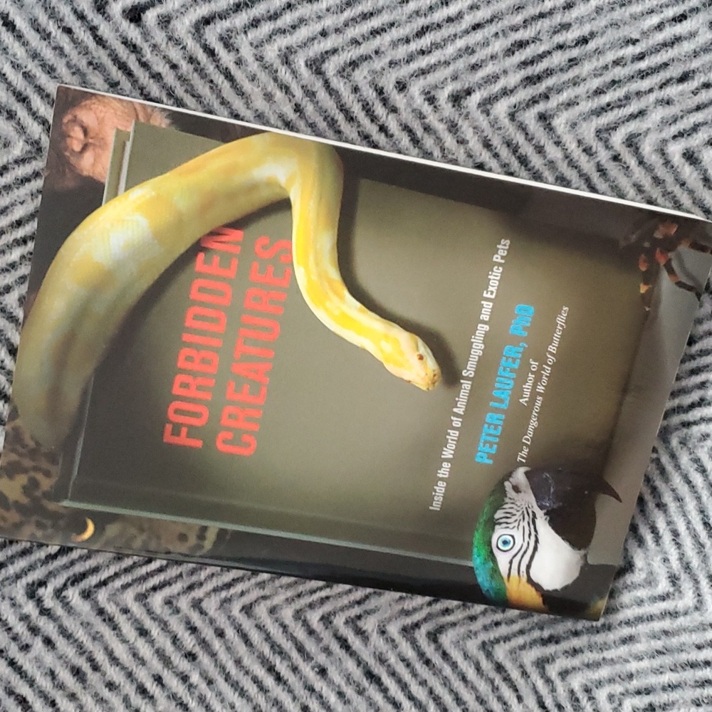2/20$ Peter Laufer Forbidden Creatures: World of Animal Smuggling & Exotic Pets